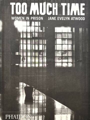 Jane Evelyn Atwood,TOO MUCH TIME