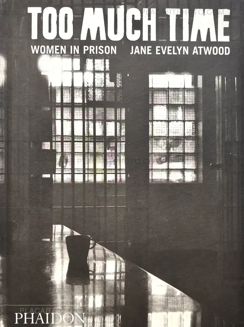 Jane Evelyn Atwood – TOO MUCH TIME