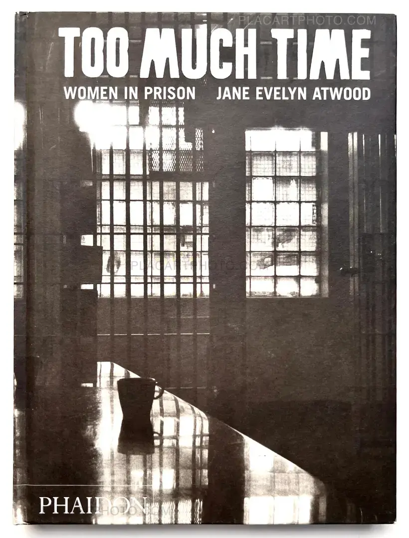 Jane Evelyn Atwood – TOO MUCH TIME