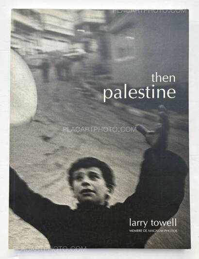 Larry Towell,Then Palestine