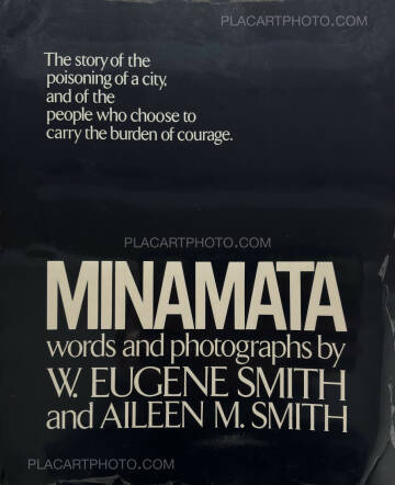 Various photographers,Minamata: The Story of the Poisoning of a City. And of The people Who Choose to Carry the Burden of Courage 