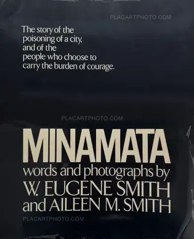 Various photographers – Minamata: The Story of the Poisoning of a City. And of The people Who Choose to Carry the Burden of Courage