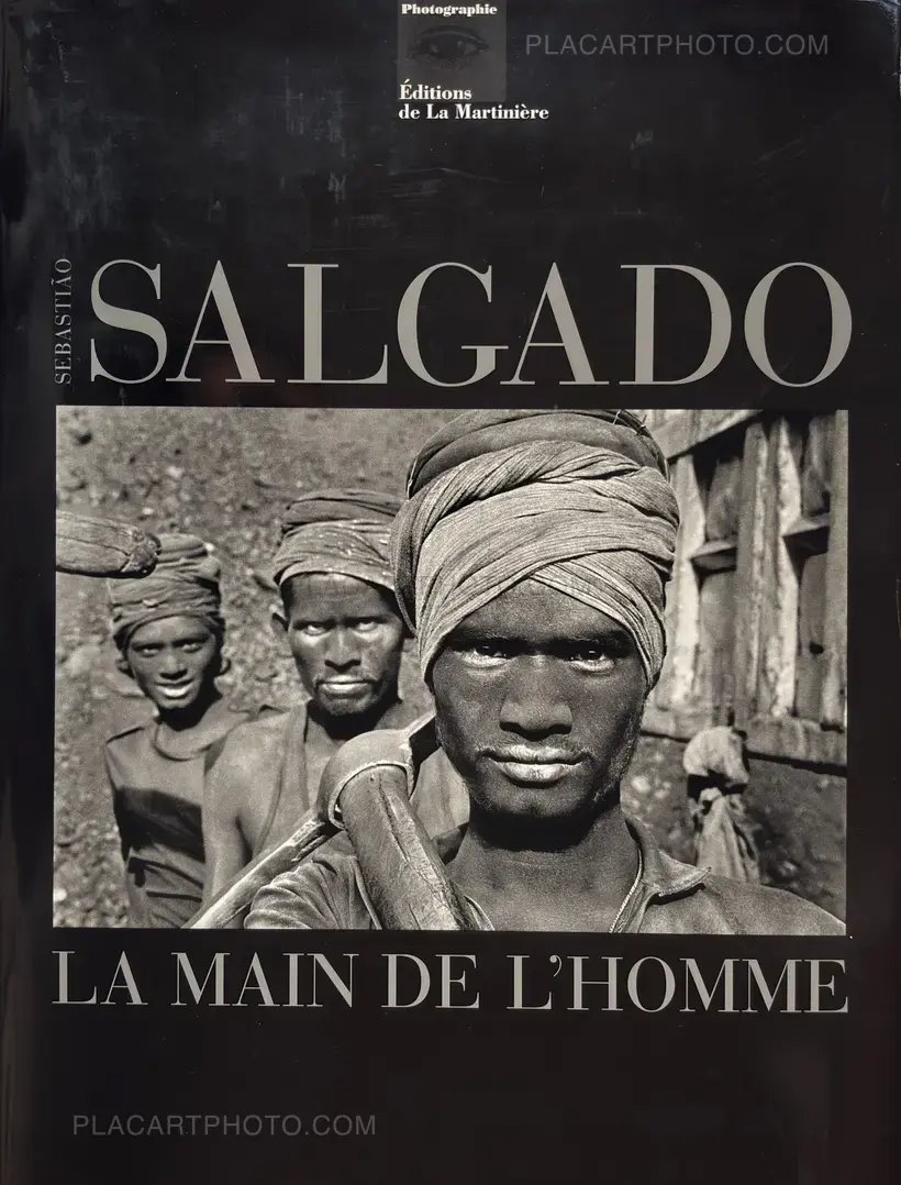 Sebastiao Salgado – La Main De l'Homme (SIGNED)