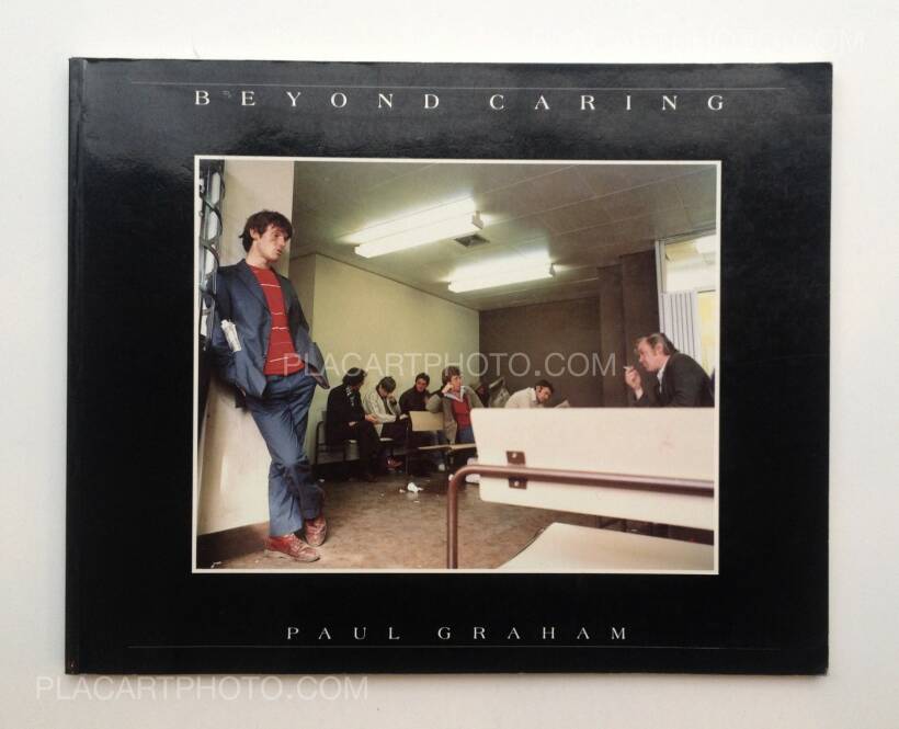 Paul Graham: Beyond Caring (Signed), Grey Editions, 1986 Paul Graham: Beyond Caring (Signed), Grey Editions, 1986